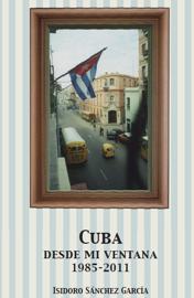 Cuba desde mi ventana: relatos políticos de un viajero canario
